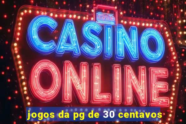 jogos da pg de 30 centavos